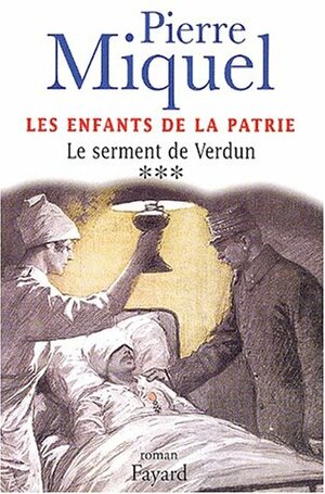 Les Enfants de la patrie : Le Serment de Verdun by Pierre Miquel