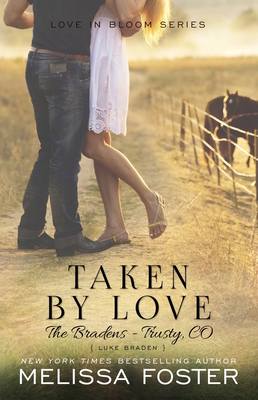 Taken by Love (the Bradens at Trusty): Luke Braden by Melissa Foster