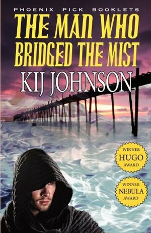 The Man Who Bridged the Mist by Kij Johnson