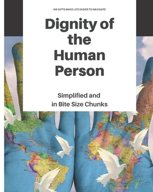 Dignity of the Human Person by Mary Elizabeth