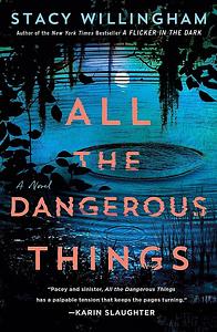 All the Dangerous Things by Stacy Willingham