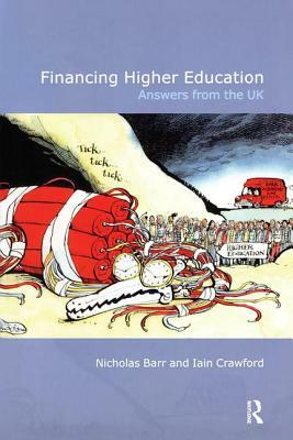 Financing Higher Education: Answers from the UK by Nicholas Barr, Iain Crawford