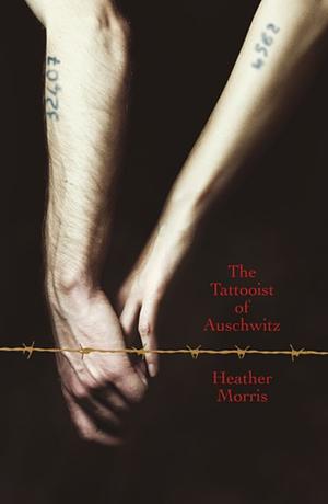 The Tattooist of Auschwitz Commemorative Edition: The Heartbreaking and Unforgettable International Bestseller by Heather Morris