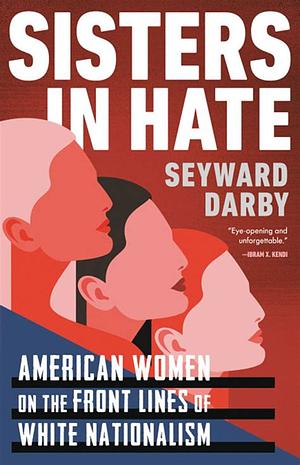 Sisters in Hate by Seyward Darby