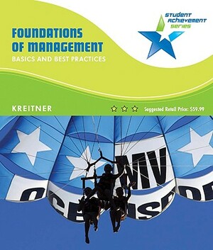 Student Achievement Series: Foundations of Management: Basics and Best Practices by Robert Kreitner