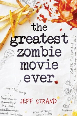 The Greatest Zombie Movie Ever by Jeff Strand