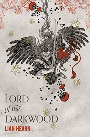 Lord of the Darkwood by Lian Hearn