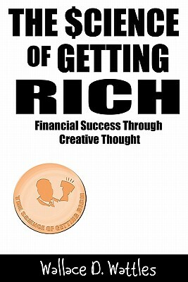 The Science of Getting Rich by Wallace D. Wattles