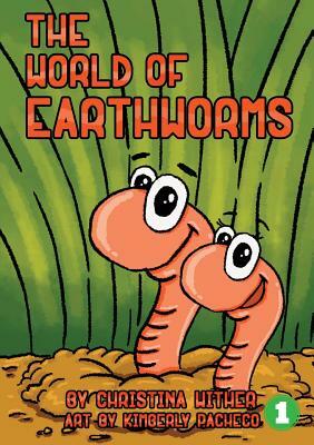 The World Of Earthworms by Christina Wither