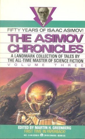 The Asimov Chronicles: Fifty Years of Isaac Asimov, Volume Three by Isaac Asimov