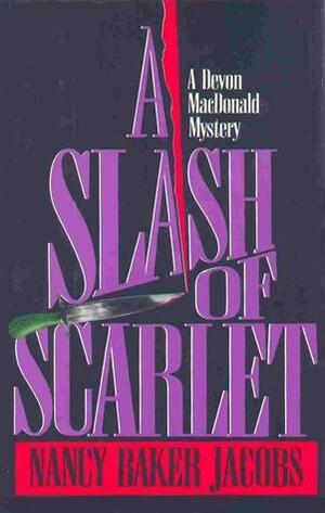 A Slash of Scarlet by Nancy Baker Jacobs