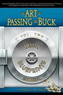 The Art of Passing the Buck, Vol 2 by Charles Arthur