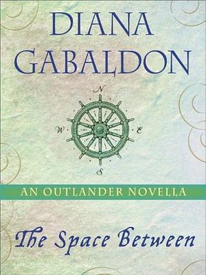 The Space Between by Diana Gabaldon