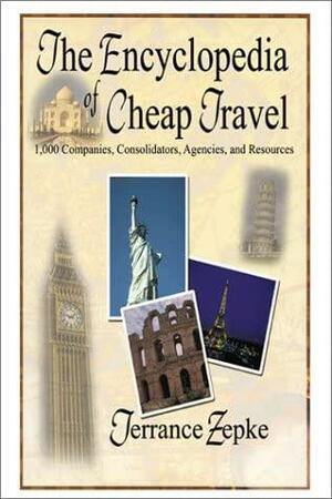 The Encyclopedia of Cheap Travel by Terrance Zepke