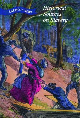 Historical Sources on Slavery by Chet'la Sebree, Elizabeth Sirimarco