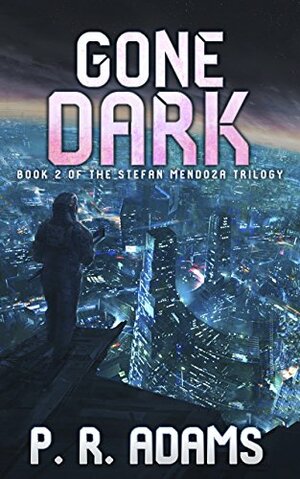 Gone Dark by P.R. Adams