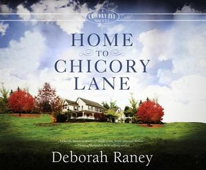 Home to Chicory Lane by Deborah Raney