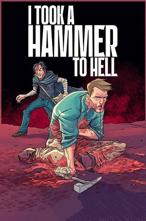 I Took A Hammer To Hell #2 by Matt Garvey