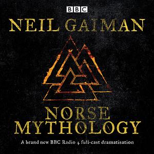 Norse Mythology: A BBC Radio 4 full-cast dramatisation by Neil Gaiman