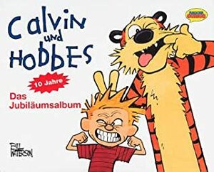 Calvin und Hobbes (10 Jahre): Das Jubiläumsalbum by Bill Watterson, Alexandra Bartoszko