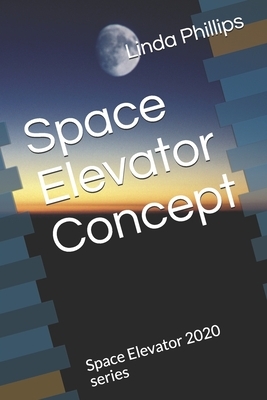 Space Elevator Concept: Space Elevator 2020 series by Linda Phillips