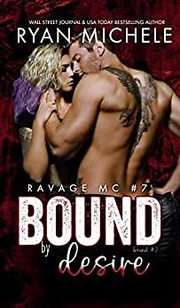 Bound by Desire (Ravage MC Bound Series Book Two) by Ryan Michele