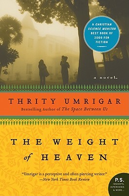 The Weight of Heaven by Thrity Umrigar