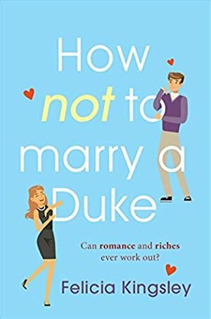 How (Not) to Marry a Duke by Felicia Kingsley