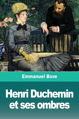 Henri Duchemin et ses ombres by Emmanuel Bove