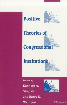 Positive Theories of Congressional Institutions by 