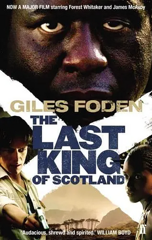 The Last King of Scotland by Giles Foden