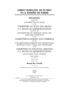 Currency manipulation and its effect on U.S. businesses and workers by Committee on Ways and Means (house), United States House of Representatives, United State Congress