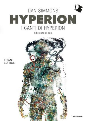 Hyperion: I canti di Hyperion - Libro uno di due by Dan Simmons