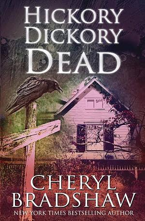 Hickory Dickory Dead by Cheryl Bradshaw