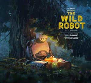 The Art of DreamWorks The Wild Robot by Jerry Schmitz, Jerry Schmitz