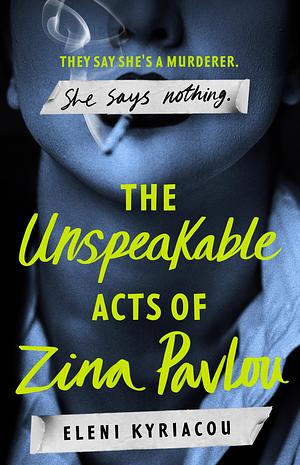 The Unspeakable Acts of Zina Pavlou by Eleni Kyriacou