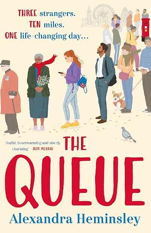 The Queue: The Hotly-Anticipated and Delightfully Heartwarming Novel Inspired by the Queue for the Queen by Alexandra Heminsley