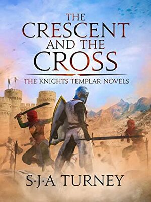 The Crescent and the Cross by S.J.A. Turney
