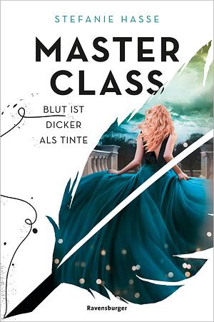 Master Class: Blut ist dicker als Tinte by Stefanie Hasse