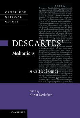 Descartes' Meditations: A Critical Guide by 