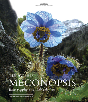 The Genus Meconopsis: Blue Poppies and Their Relatives by Christopher Grey-Wilson