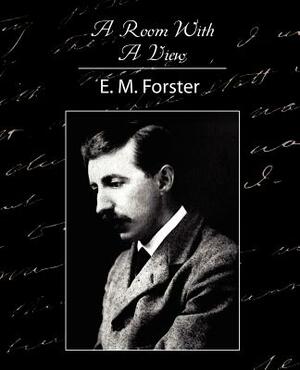 A Room with a View by E.M. Forster, E.M. Forster