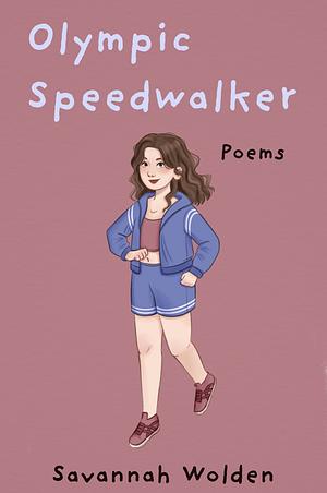 Olympic Speedwalker by Savannah Wolden