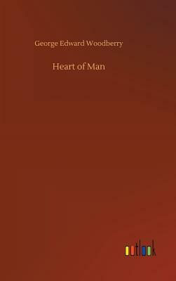 Heart of Man by George Edward Woodberry