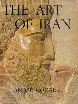 The Art of Iran by André Godard