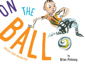 On the Ball by Brian Pinkney