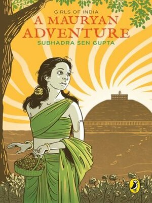 A Mauryan Adventure: Girls of India by Subhadra Sen Gupta