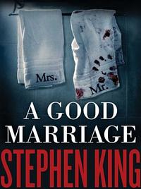 A Good Marriage by Stephen King