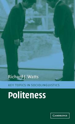 Politeness by Richard J. Watts