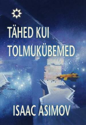 Tähed kui tolmukübemed by Isaac Asimov